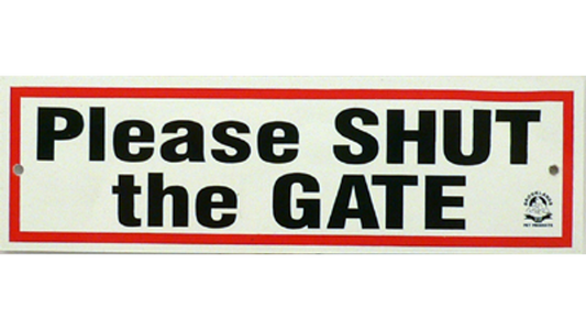 Gate Signs Please Shut The Gate Sml